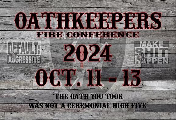 Oathkeepers Fire Conference 2024