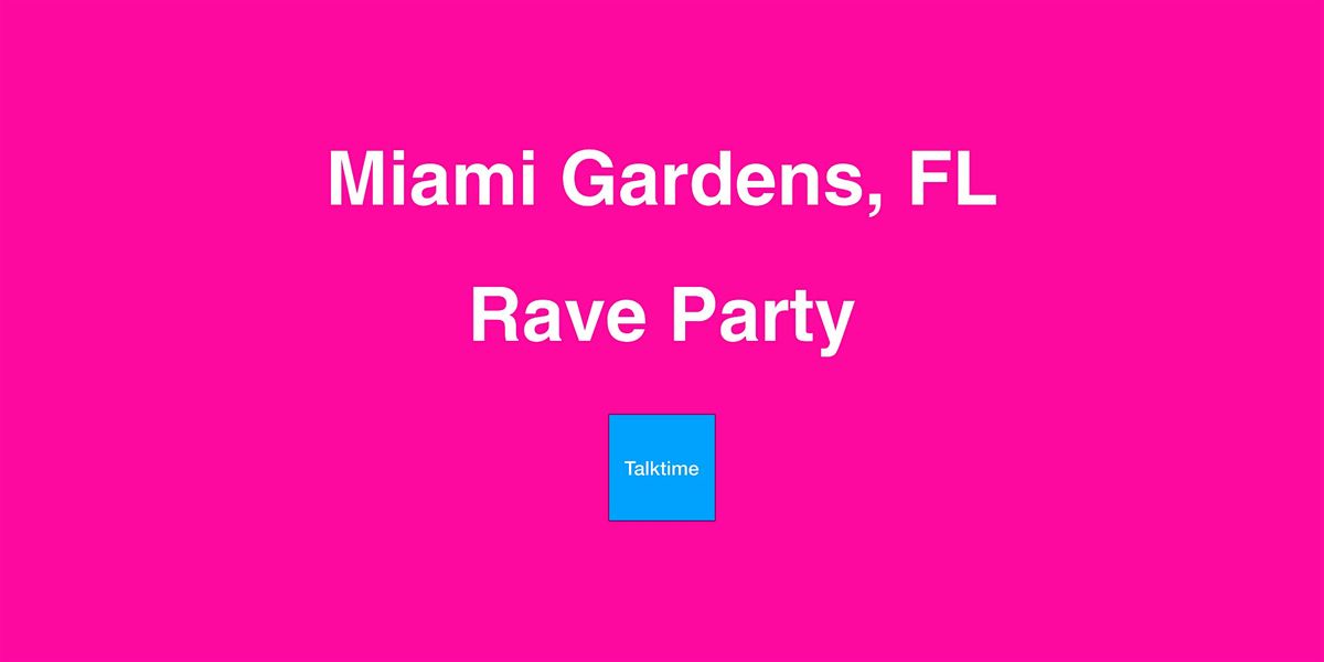 Rave Party - Miami Gardens