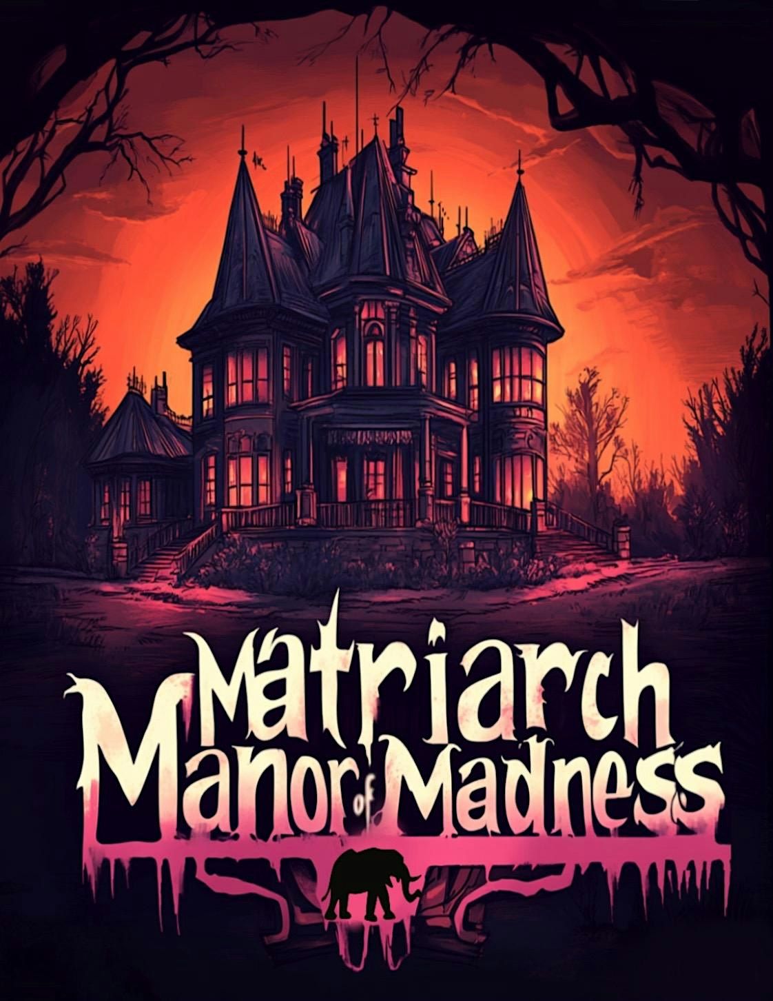 Matriarch Manor of Madness