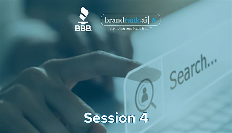 The BBB AI Advantage Series: Trust, Tools, and Transformation Session #4