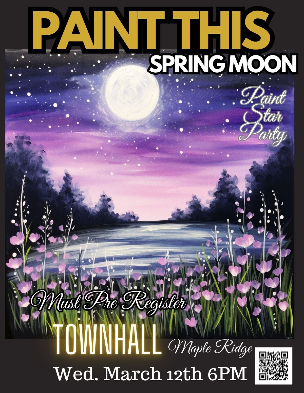 Paint Star Night at TOWNHALL MAPLE RIDGE-Gorgeous SPRING MOON