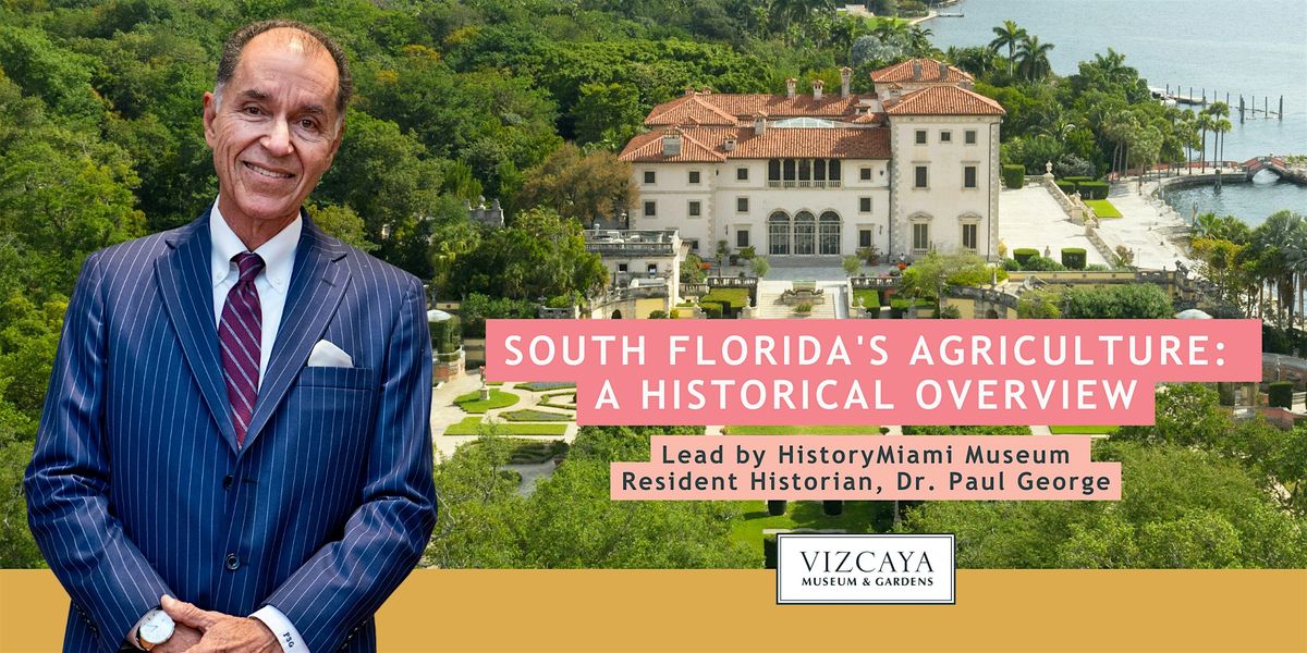 Talks at Vizcaya: HistoryMiami Museum Resident Historian, Dr. Paul George