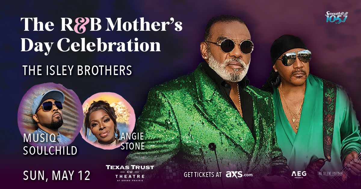 The Isley Brothers , Musiq Soulchild, Angie Stone, The R&B Mother's Day Celebration