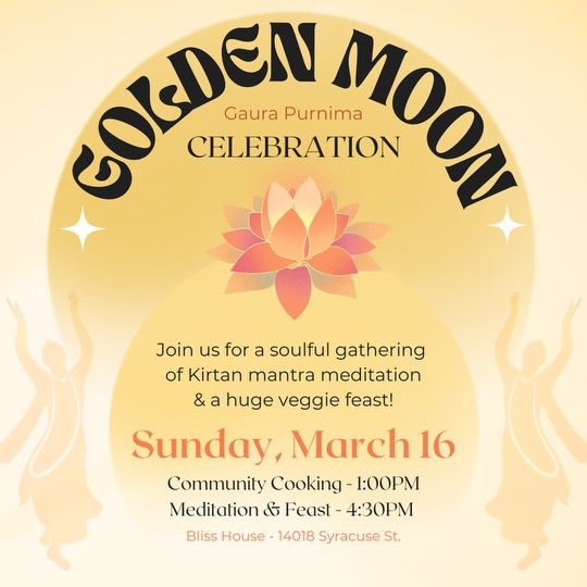 Golden Moon Celebration (Huge Veggie Feast, Kirtan Meditation and more!)