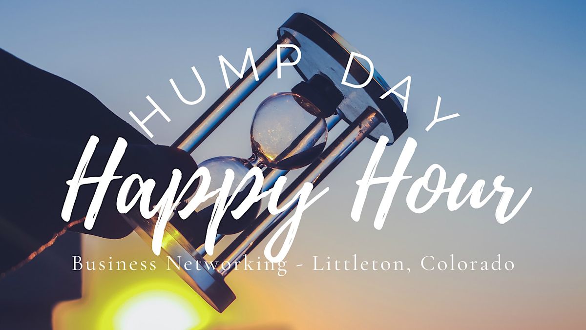 Hump Day Happy Hour Business Networking - Littleton, Colorado