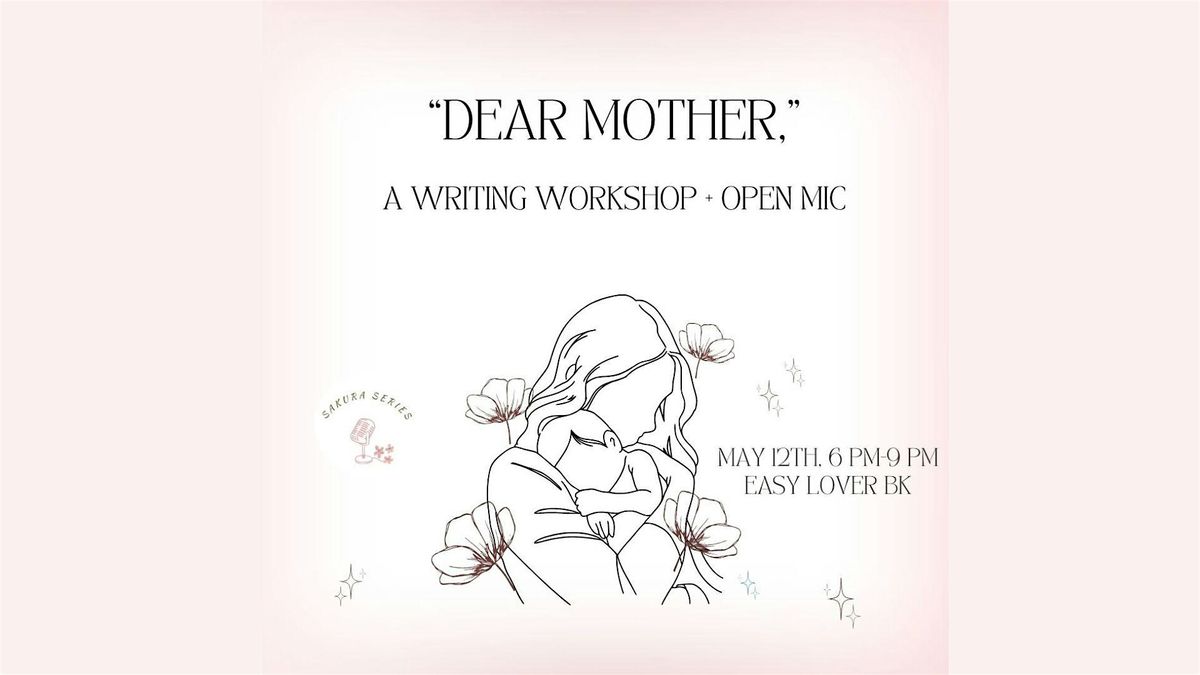 "Dear Mother," A Writing Workshop + Open Mic  - Sakura Series
