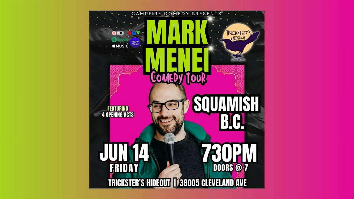 Mark Menei Comedy Tour - Squamish