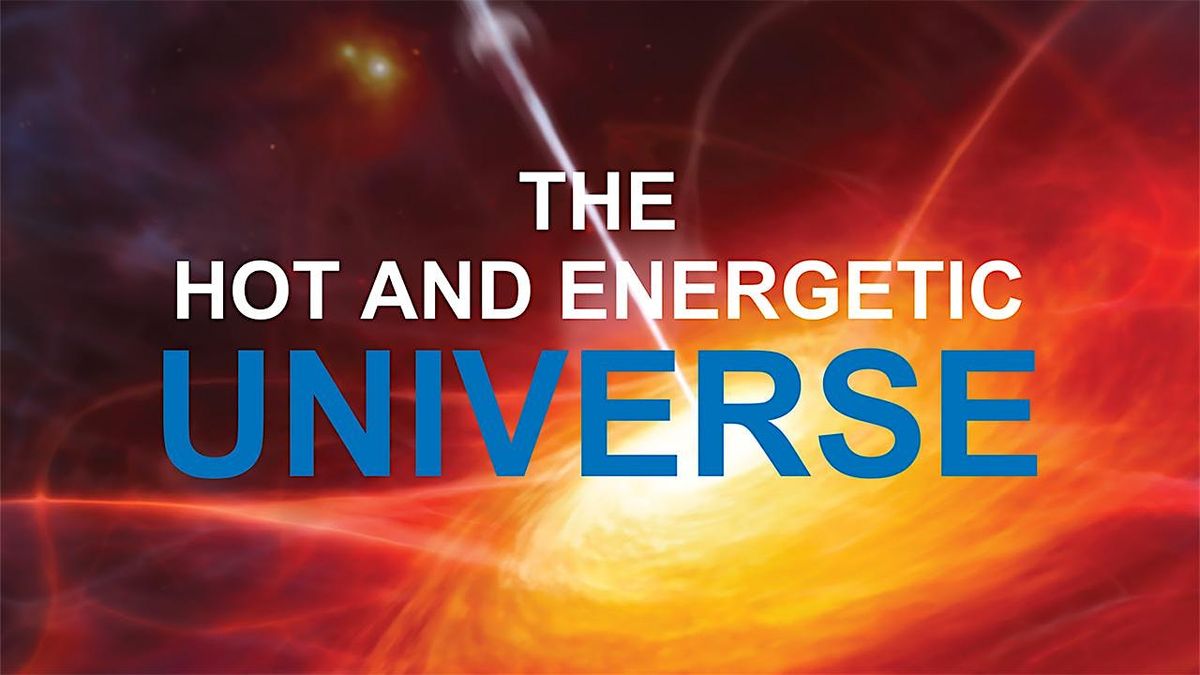 The Hot and Energetic Universe & Losing the Dark