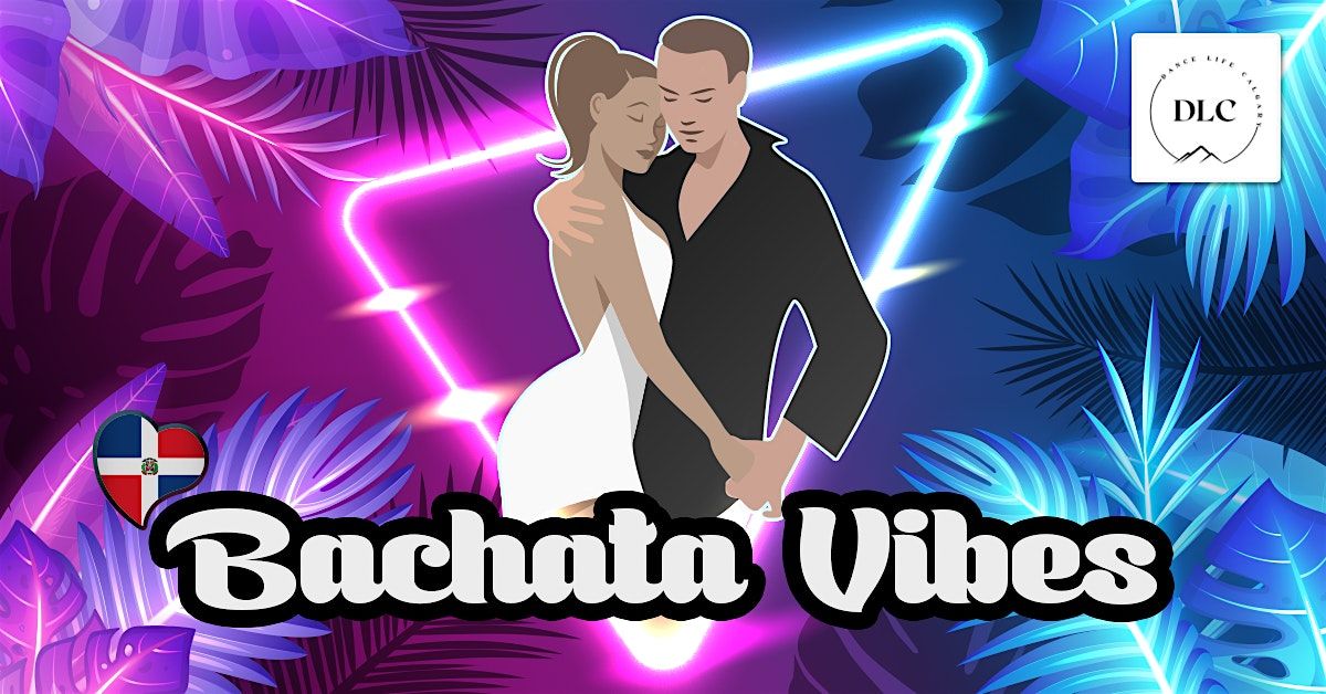 Bachata Vibes - A free dance lesson & Social