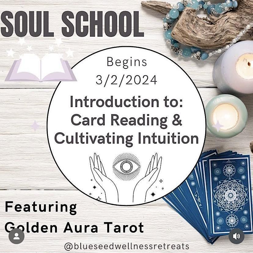 Soul School Series: Introduction to Card Reading and Cultivating Intuition