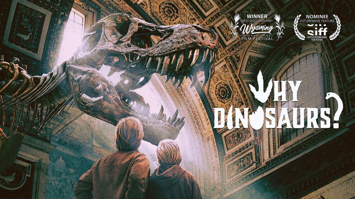 WHY DINOSAURS - FREE Movie Screening at University of Montana