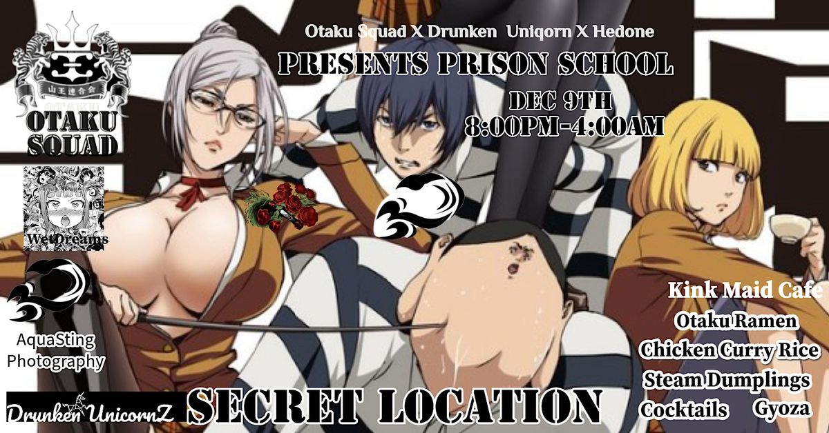 Otaku Squad X Drunken Unicorn X Hedone Presents Pr*son School Kink Party