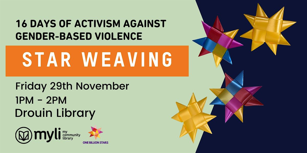 16 Days of Activism  - Star Weaving @ Drouin Library