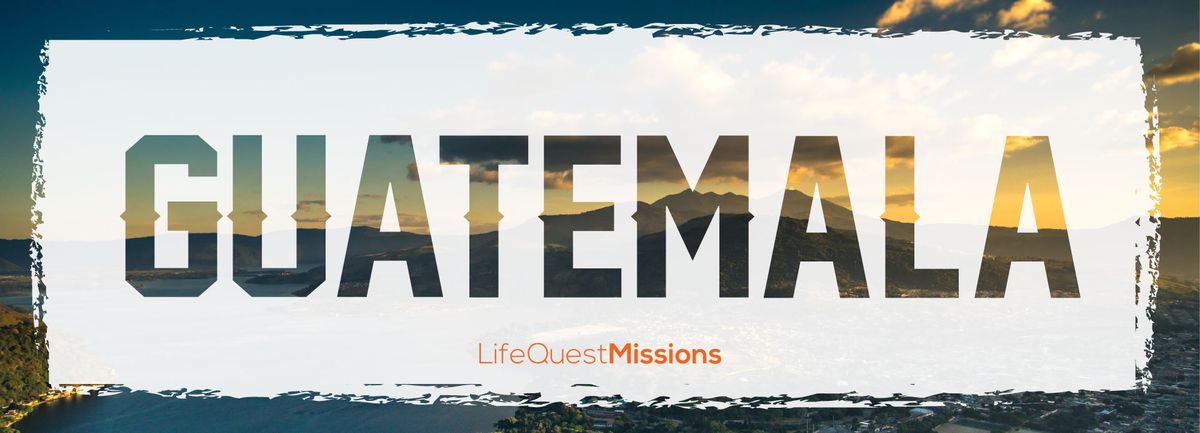 Guatemala Missions Trip Informational Meeting