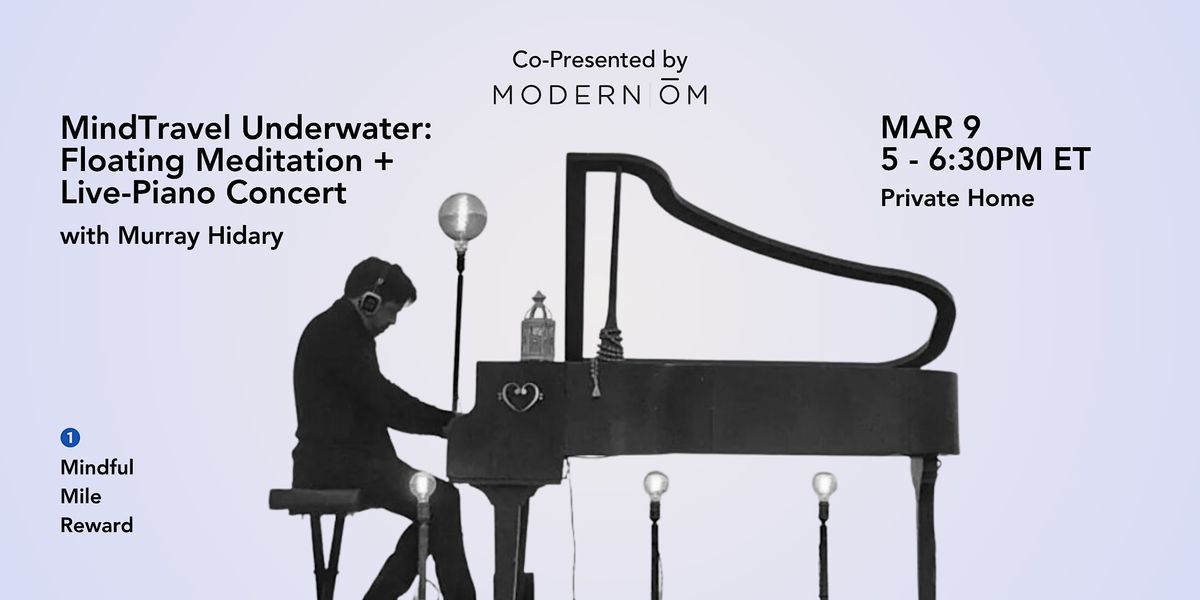 MindTravel Underwater: Floating Meditation + Live-Piano Concert