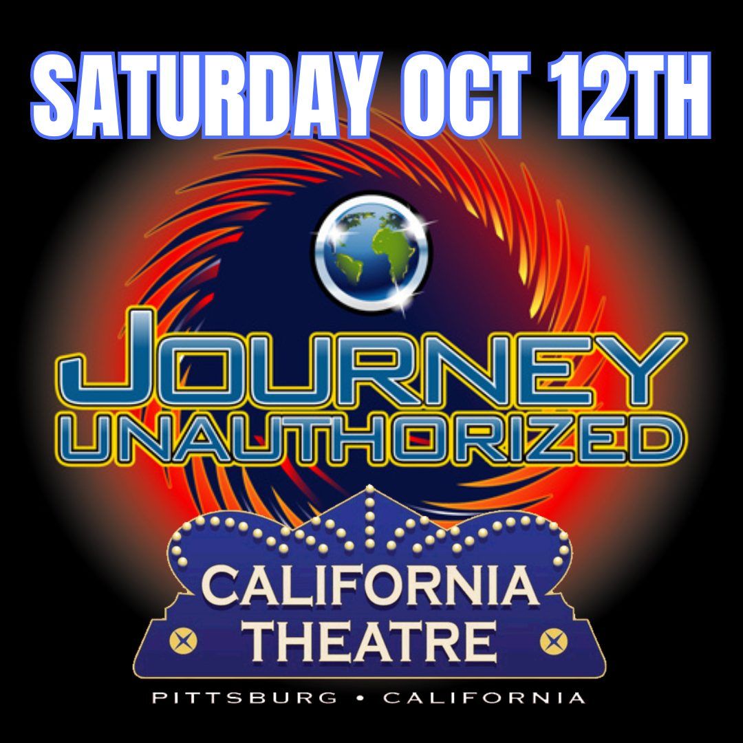 JOURNEY UNAUTHORIZED at the Pittsburg California Theater