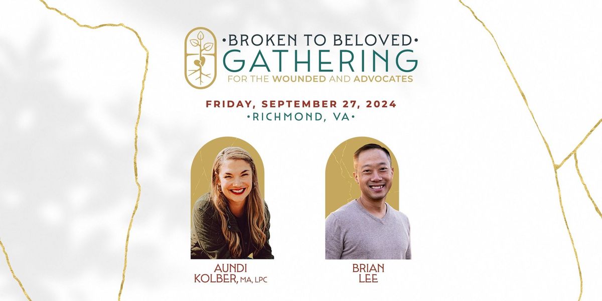 Broken to Beloved Gathering