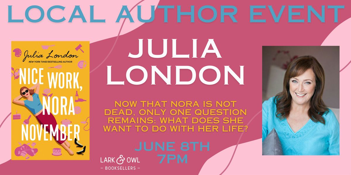 Julia London Author Event - NICE WORK, NORA NOVEMBER