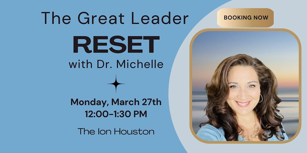 The Great Leader Reset with Dr. Michelle