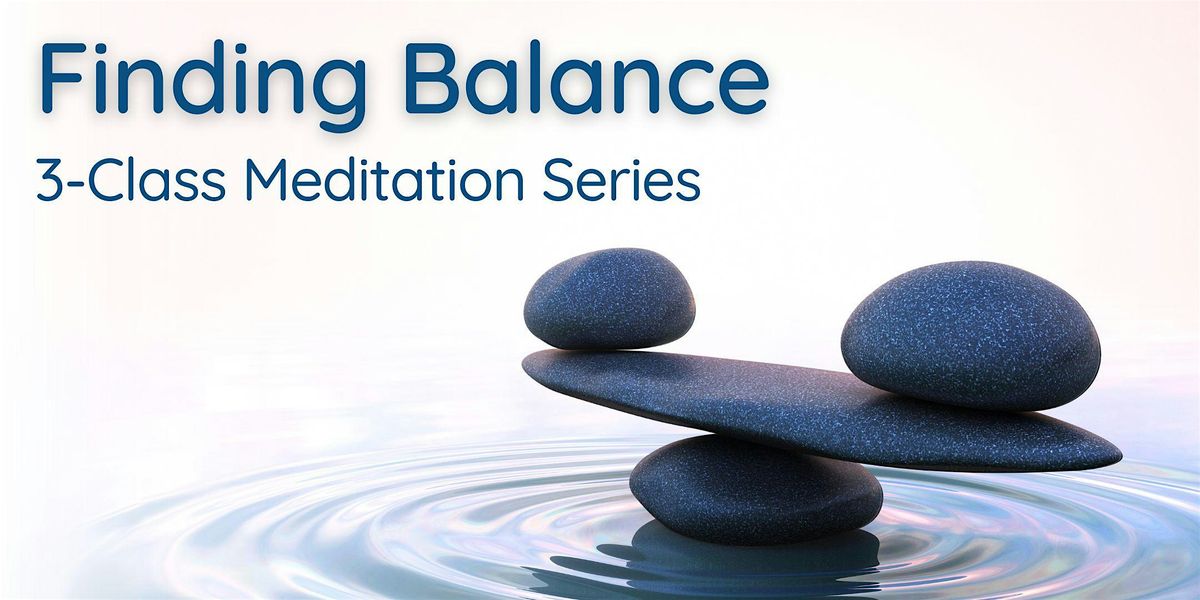 Finding Balance: The Practice of Equanimity (Sat)