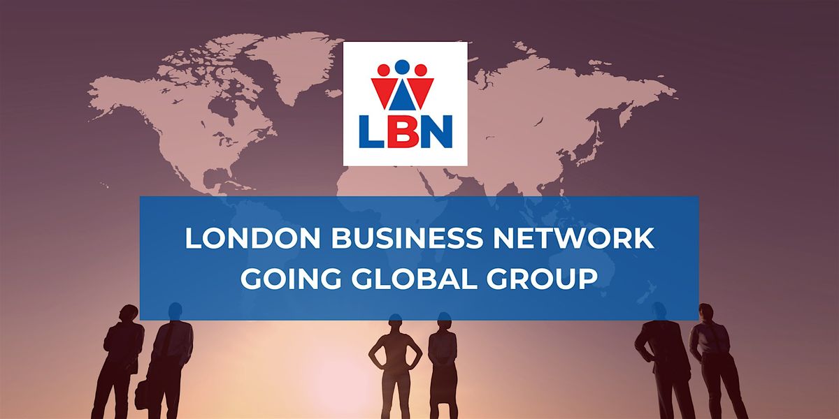 London Business Network Going Global Forum - 20 Jun 2024