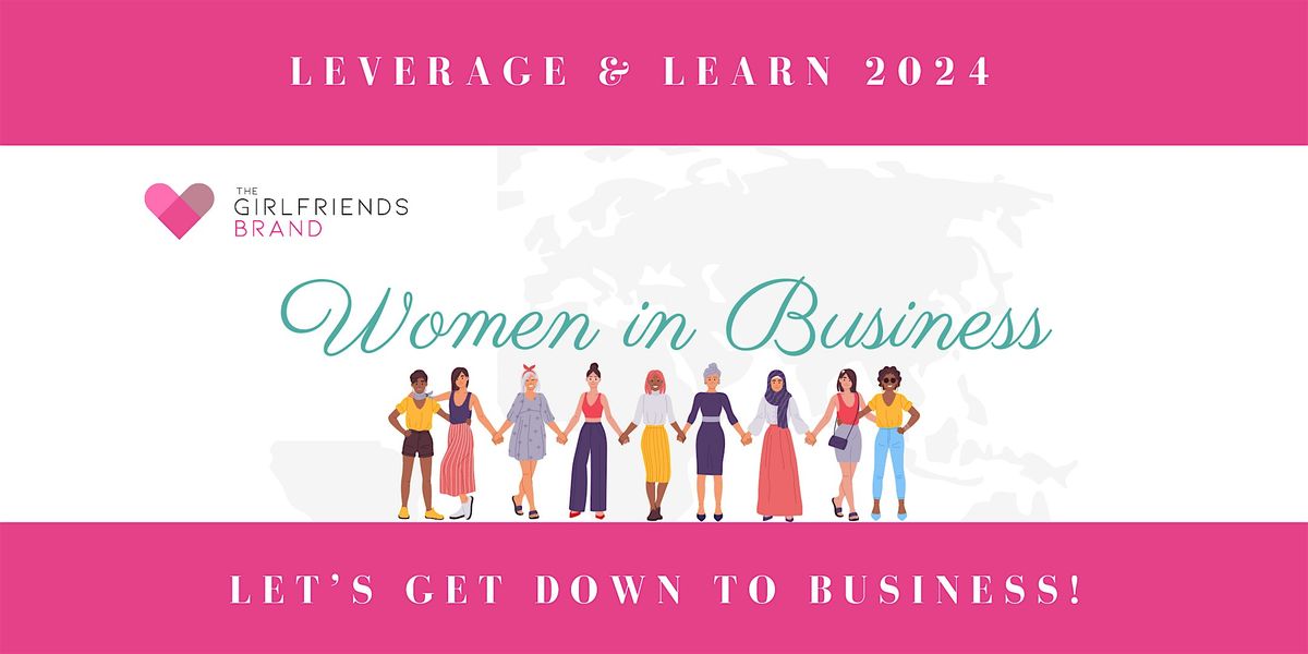 Women in Business: Leverage & Learn