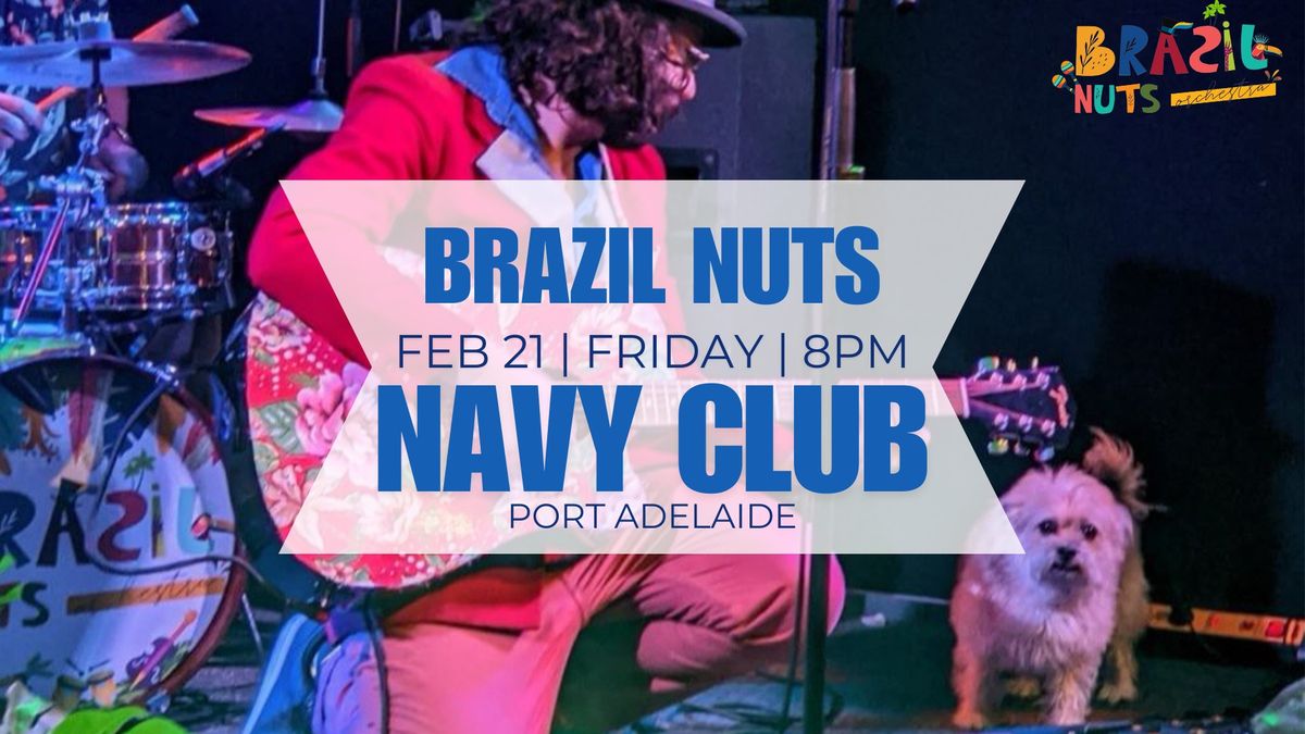 Brazil Nuts @ Navy Club: Hits from 50's to 80's.