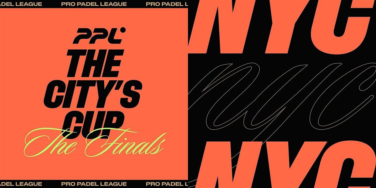 Pro Padel League - The City\u2019s Cup (11\/19\/24 - 11\/23\/24) - NYC Finals 2024