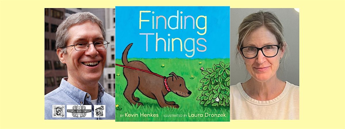 Kevin Henkes and Laura Dronzek for FINDING THINGS - a Boswell event