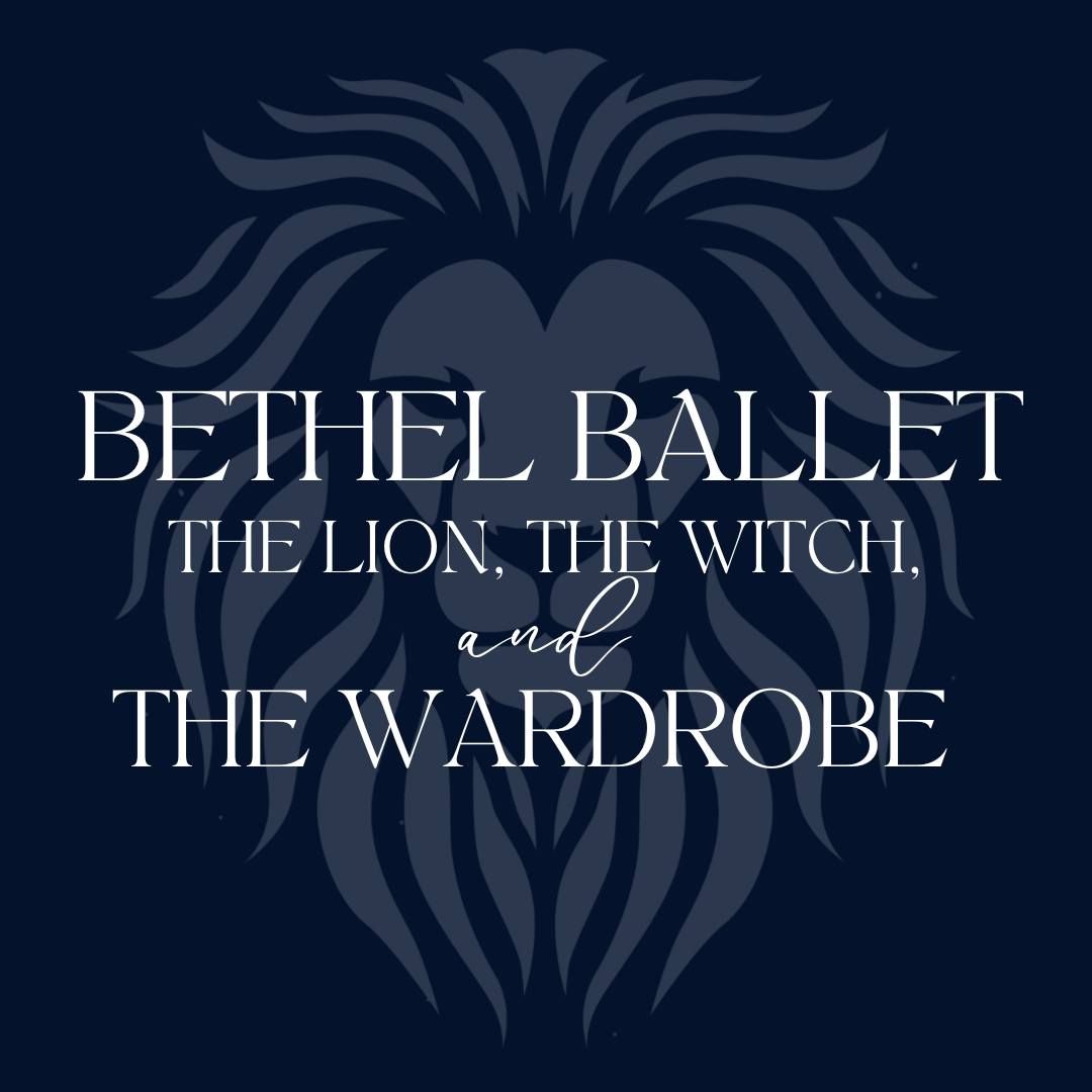 Bethel Ballet Presents: The Lion, The Witch, and The Wardrobe 