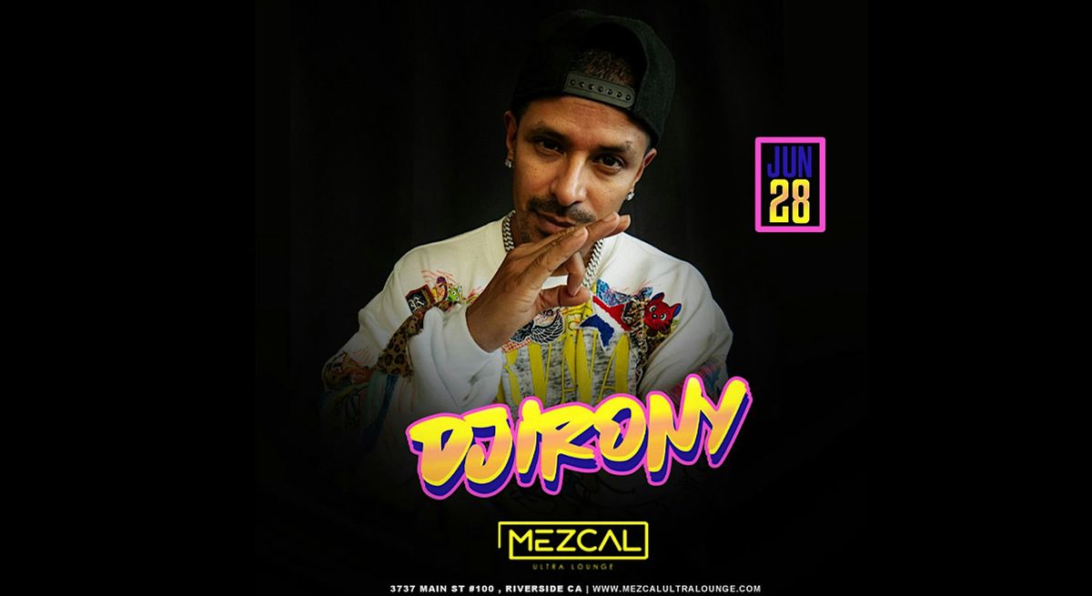 Mezcal Riverside - Friday June 28 DJ Irony