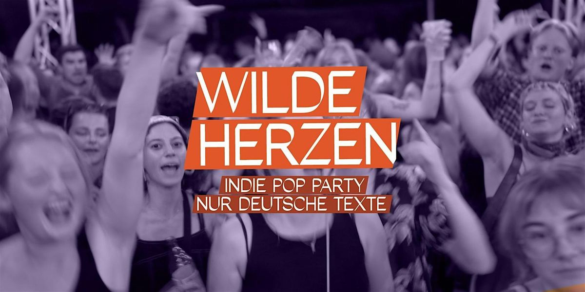 Wilde Herzen \u2022 Die Indie Pop Party mit deutschen Texten \u2022 Faust Hannover