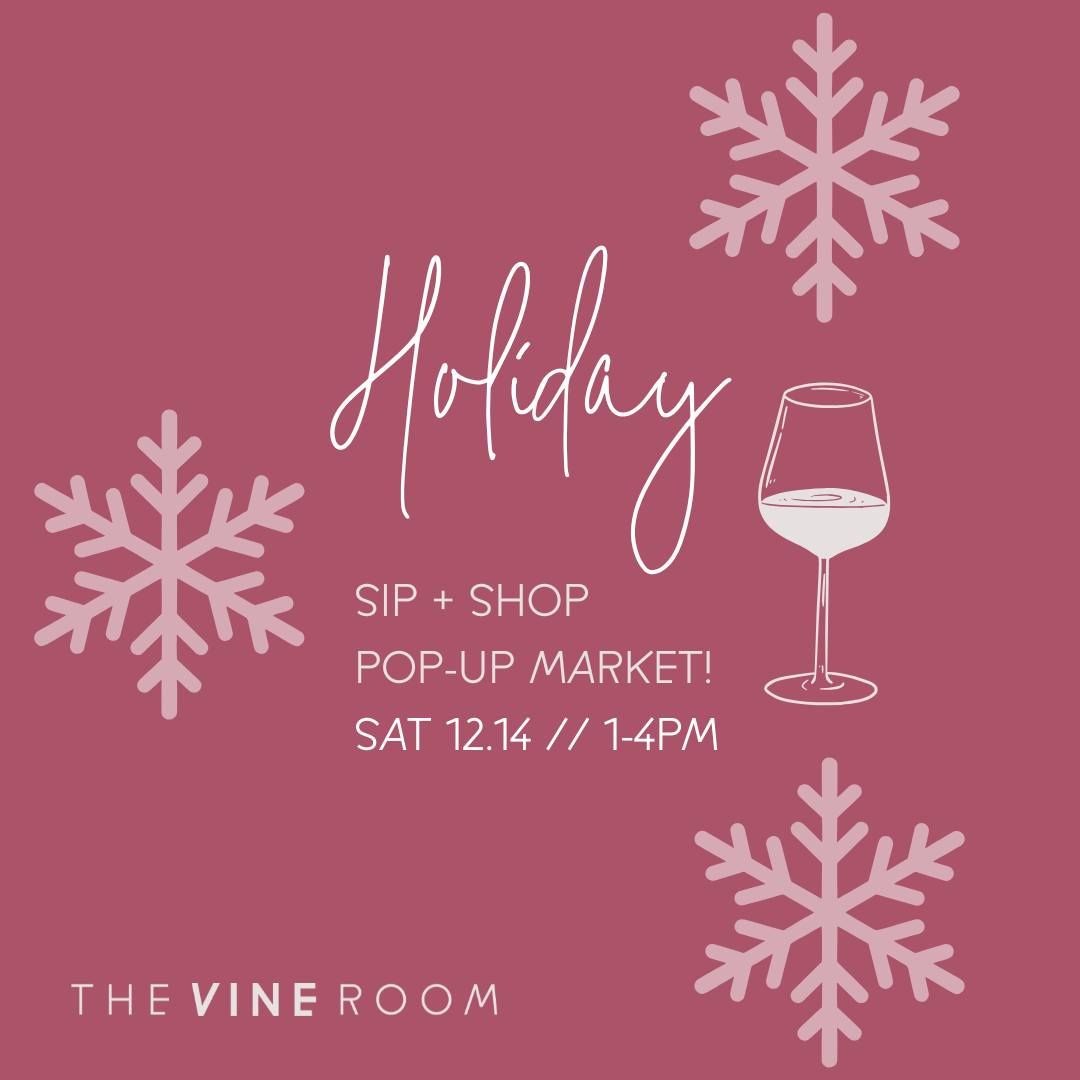 Holiday Sip + Shop Pop-Up Market!