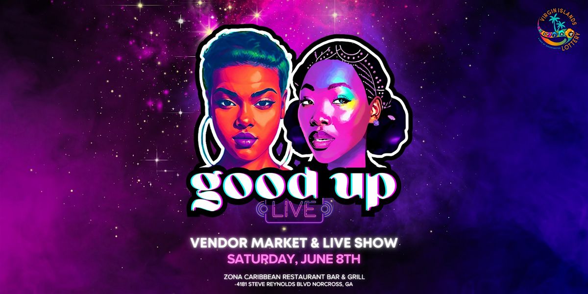 Good Up LIVE: Podcast Event & Vendor Market