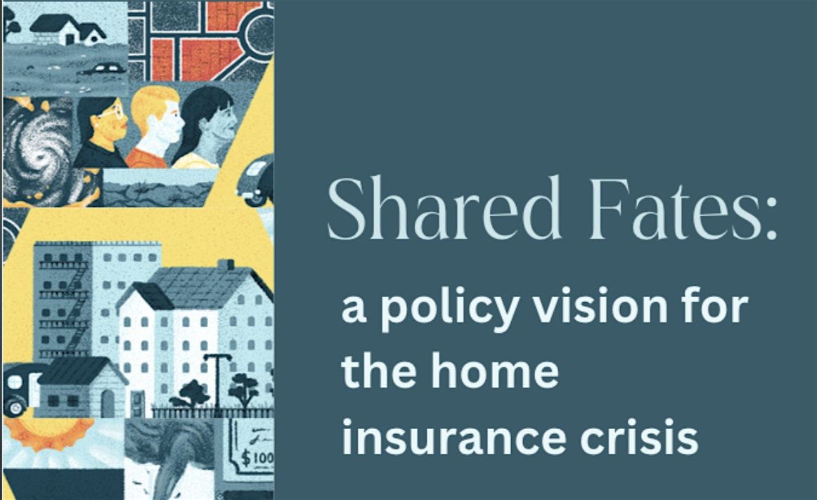 Shared Fates: A Housing Policy Vision for the Home Insurance Crisis