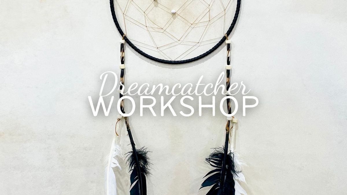 Dreamcatcher Workshop [Deposit]