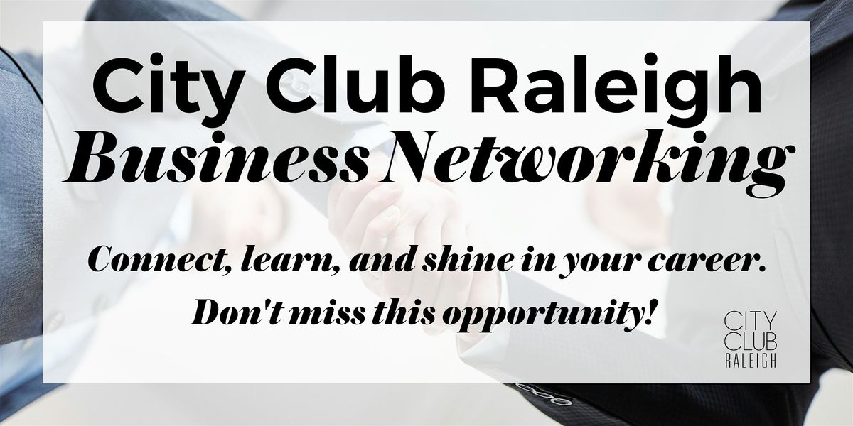 City Club Raleigh Business Networking