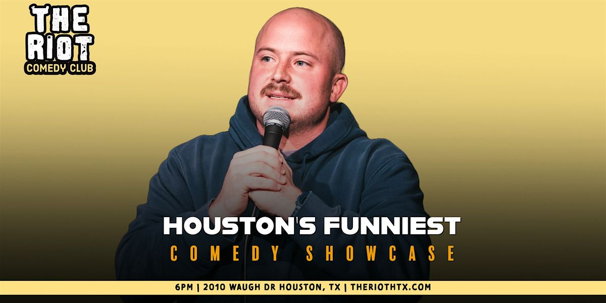 The Riot presents "Houston's Funniest" Comedy Showcase