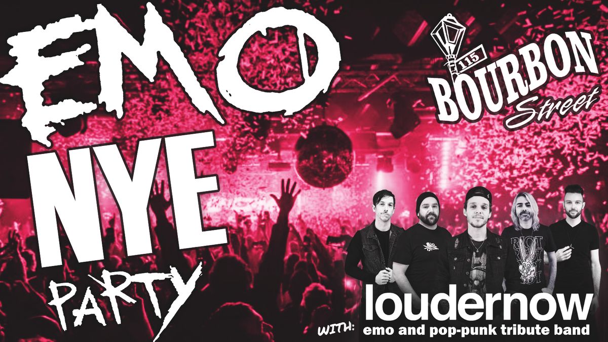 EMO NEW YEARS EVE PARTY! with LOUDERNOW at 115 Bourbon St