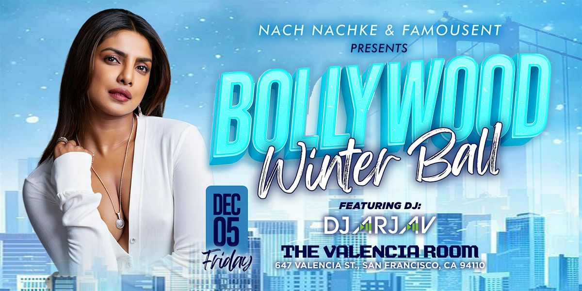 Bollywood Winter Ball \u2014 SF\u2019s Biggest Bollywood Night | DJ Arjav | Dec 5