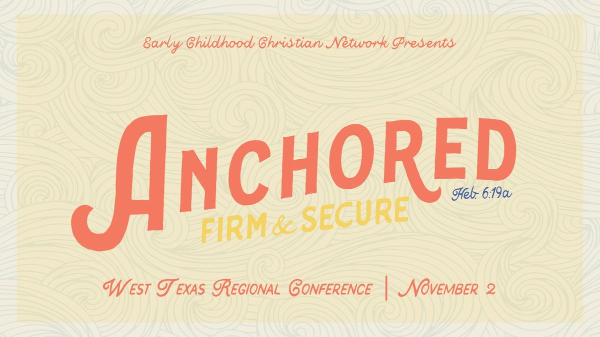 Anchored - West Texas Regional Conference