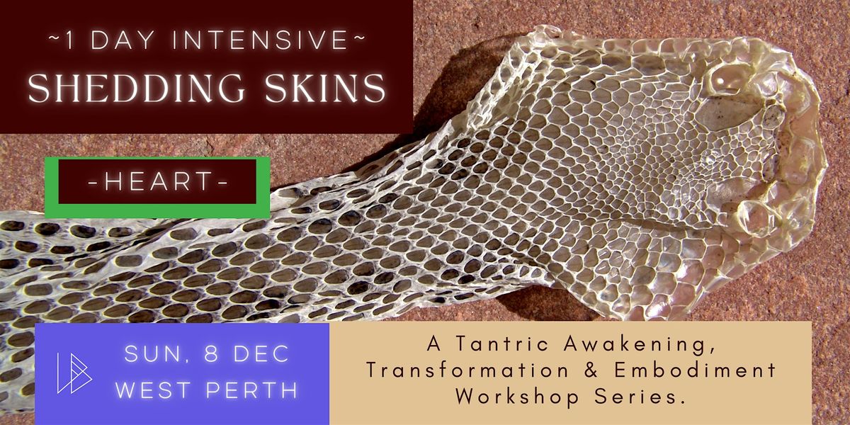 Shedding Skins Tantric Workshop  [HEART Chakra] | West Perth