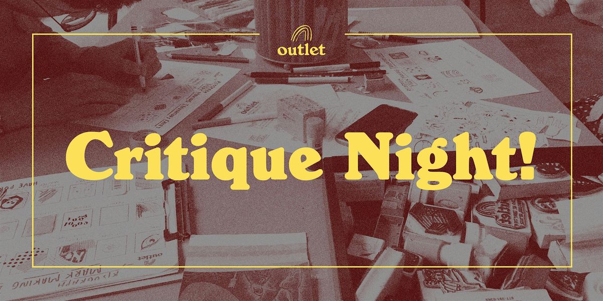Critique Night @ Outlet!
