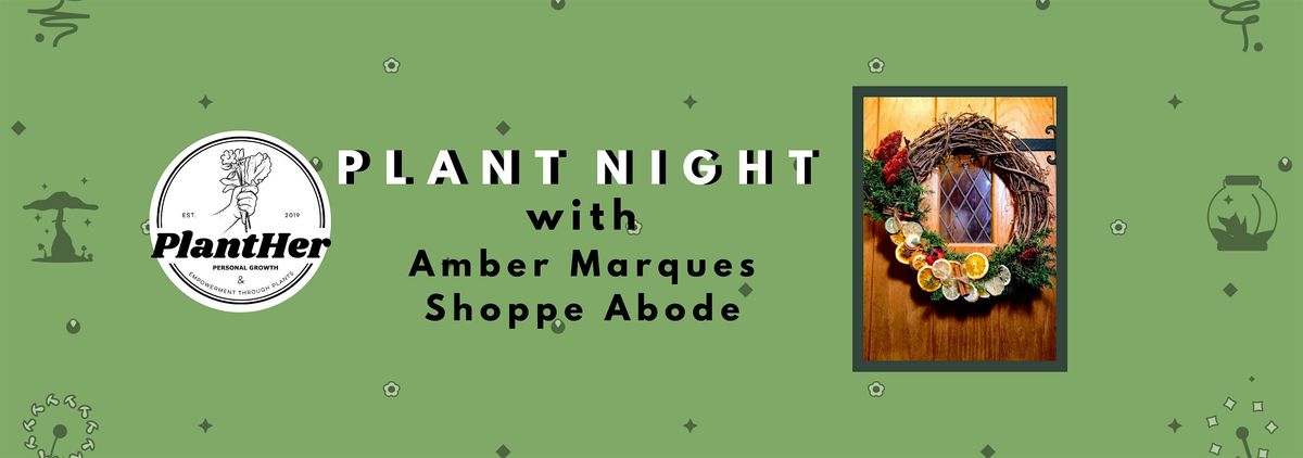 Plant Night at Amber Marques Shoppe Abode