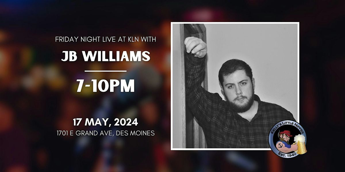 JB Williams - Friday Night Live