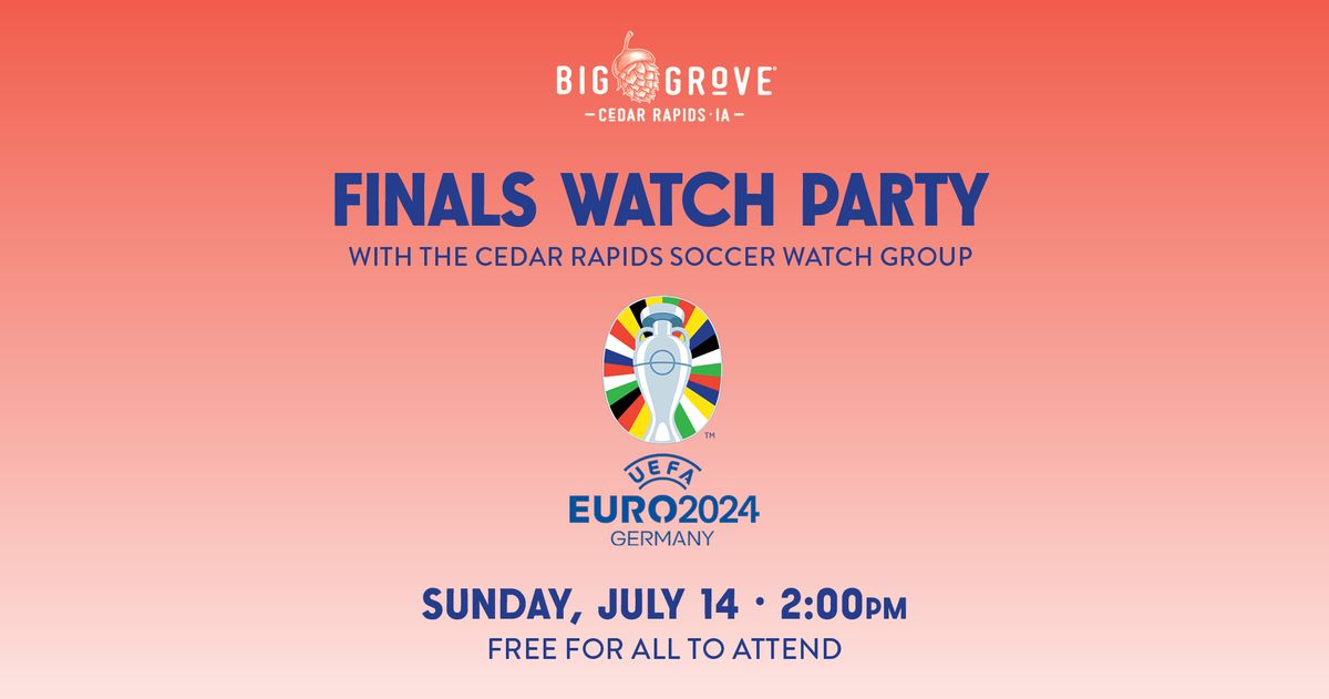 EURO 2024 Finals Watch Party at Big Grove Brewery & Taproom Cedar Rapids