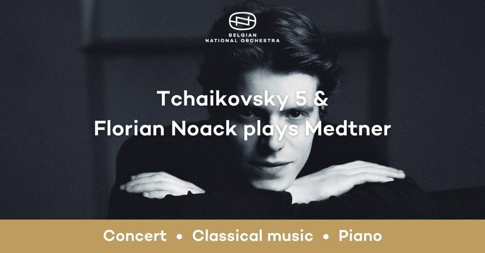Tchaikovsky 5 & Florian Noack plays Medtner