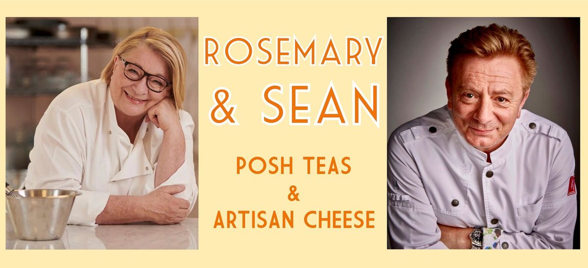 Rosemary & Sean: Posh Teas & Artisan Cheese