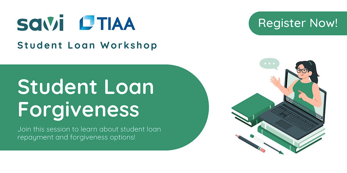 TIAA Community: Student Loan Forgiveness Workshop | Powered by Savi