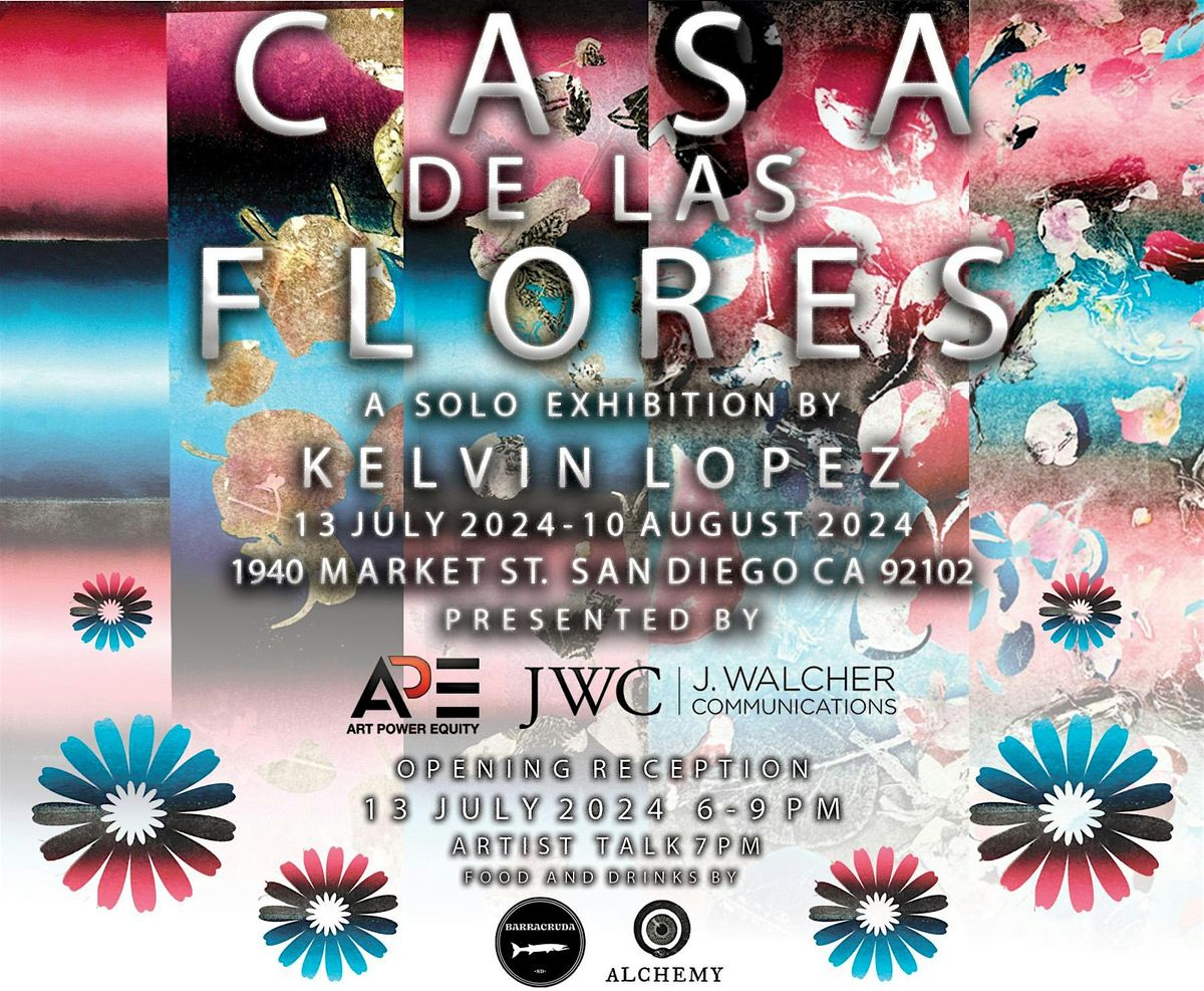 "Casa de las Flores" (a solo exhibition by artist Kelvin Lopez)
